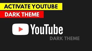 YouTube Dark Theme Activation | How To Enable / Disable YouTube Dark Mode 2019