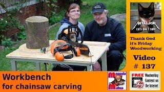 Workbench for Chainsaw Carving