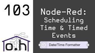 Node-Red 103: Scheduling Time & Timed Events