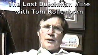 The Lost Dutchman Mine with Tom Kollenborn | Superstition Mountain Archival Project