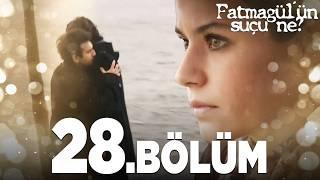 Fatmagül'ün Suçu Ne? 28.Bölüm - FULL BÖLÜM