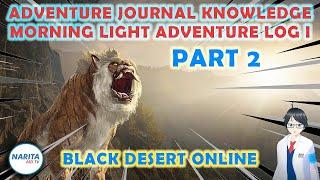 Morning Light Adventure Log I PART 2 Journal Knowledge Guide - Black Desert Online [BDO Guide]