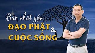 Giá trị - Bản chất gốc của Đạo Phật và Cuộc Sống | Ngô Minh Tuấn | Học Viện CEO Việt Nam