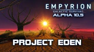 WELCOME TO ALPHA 10.5 | Project Eden | Empyrion Galactic Survival | #1