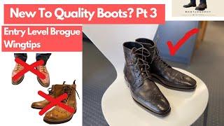 New To Quality Boots? Part 3: Entry Level Goodyear Welted Brogue Wingtips