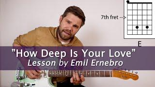 "How Deep Is Your Love" (Emil Ernebro Guitar Lesson)