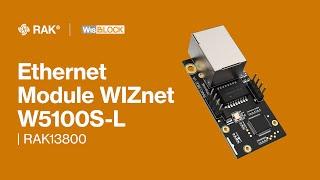 Ethernet Module WIZnet W5100S-L  | RAK13800