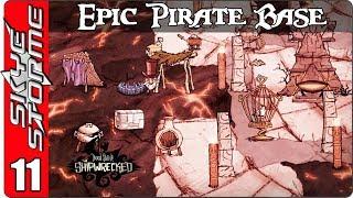 ►VOLCANO BASE!◀ Don't Starve Building an Epic Pirate Base - Ep 11