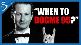 Lars von Trier: When To Apply Dogme95?