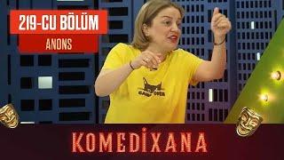 Komedixana 219-cu  Bölüm  08.10.2022  ANONS