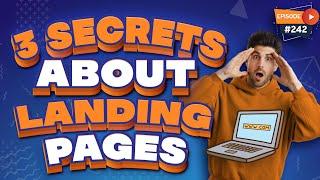 3 Secrets to Help Your Landing Pages Convert More Successfully - (Episode 242)