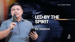 Led By The Spirit | Ps. Derrick | 17 Aug 2024