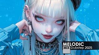 Best Melodic Dubstep Mix 2025 