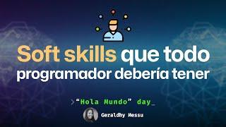 Soft skills que todo programador debería tener