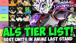 New Best Units in Anime Last Stand (Official Tier List - DBZ Zamasu Fusion Update)