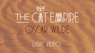 The Cat Empire - Oscar Wilde (Official Lyric Video)