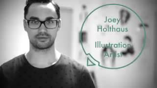 Hello, I am Joey Holthaus, illustrator