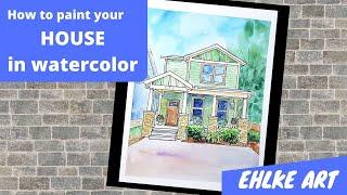 How to paint your HOUSE in WATERCOLOR