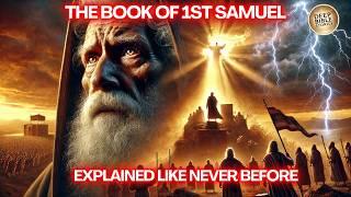 The Complete Story The Book of 1st Samuel Like You've Never Seen It Before