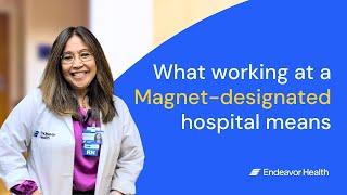 What working at a Magnet-designated hospital means to Endeavor Health nurses