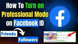 How to Turn On Professional Mode On Facebook Id / Convert Friend Into Followers By Earnogram