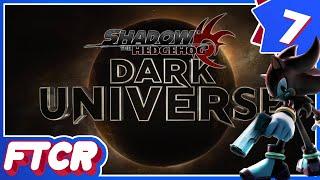 THE DARK UNIVERSE - Shadow The Hedgehog Let's Play Part 7