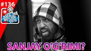 Xafa bo'lish yo'q 136-son Sanjay O'G'RIMI?! (13.03.2021)