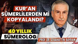 DİNLER SÜMERLERDEN Mİ ALINMIŞTIR? Muazzez Çığ İnsanları kandırdı mı? Prof. Dr. Sebahattin Bayram