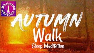 Guided Sleep Meditation: An Autumn Walk