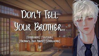 [Wholesome] [M4F] Older Brother's Best Friend Confesses His Love [ASMR Boyfriend] [Tsundere]