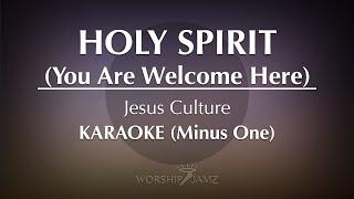 Holy Spirit (You Are Welcome Here) - Jesus Culture | Karaoke