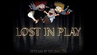 LOST IN PLAY | ЧАСТЬ 2.3 | СТРИМОЧЕК