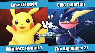 The Big Blue #21 Winners Round 1 - LaserFrog44 (Pikachu) vs EMG | marion (Greninja)