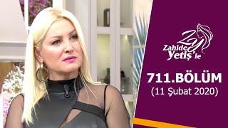 Zahide Yetiş'le 711. Bölüm | 11 Şubat 2020