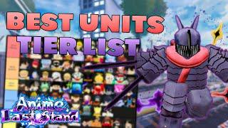 NEW *BEST* Units Tier List in Anime Last Stand... (CSM UPDATE)