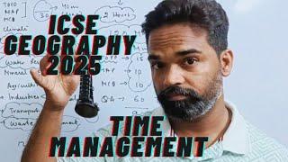 icse geography 2025, time management, strategy and suggestion