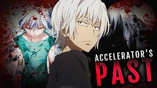 Accelerator's Disturbing Backstory Explained