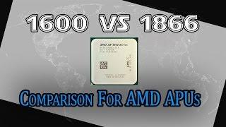 1866 vs 1600MHZ DDR3 memory for an APU (3870k) @ 1080p