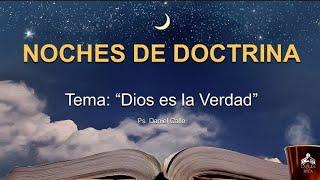 Noches de Doctrina | Dios es la Verdad | Ps. Daniel Calle