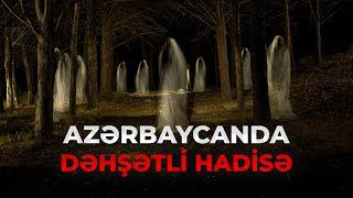 Azərbaycanda Dəhşətli Hadisələr