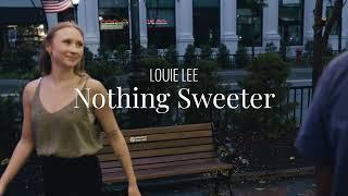 Louie Lee - Nothing Sweeter (Official Music Video)