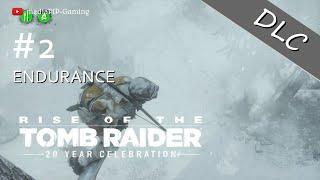 [DLC EP #02 - FINAL] Rise of the Tomb Raider: Endurance -- Game Walkthrough No Commentary -- PS4