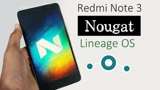 Redmi Note 3 Nougat Update: How to Install Android Nougat 7.1.1 based on Unofficial LineageOS Vulkan