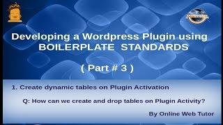 Wordpress Plugin development using Boilerplate from scratch(#3) Create & Drop tables by Plugin