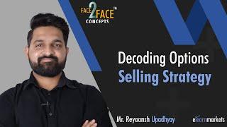 Decoding Options Selling Strategy | Learn with Reyaansh Upadhyay | #Face2Face