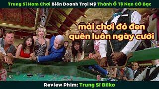 [Review Phim] Trung Sĩ Ham Chơi Biến Doanh Trại Mỹ Thành Ổ Tệ Nạn Cờ Bạc Trá Hình