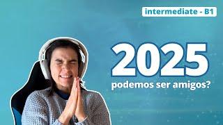 B1- 2025, podemos ser amigos?