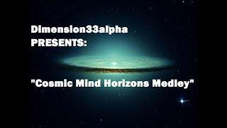 Dimension33alpha Presents: "Cosmic Mind Horizons Medley"