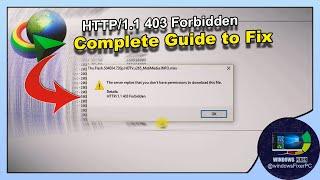 Fix 'HTTP/1.1 403 Forbidden' & 'No Permission to Download' Errors in IDM (Updated)