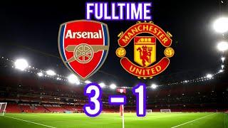 ARSENAL 3 - 1 MANCHESTER UNITED FULLTIME RESULTS